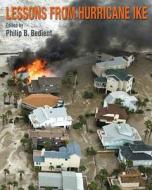 Lessons from Hurricane Ike di Philip B. Bedient edito da Texas A&M University Press