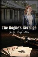 The Rogue's Revenge di Jackie Leigh Allen edito da Desert Breeze Publishing, Incorporated