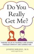 Do You Really Get Me? di Joseph Shrand edito da Hazelden Information & Educational Services