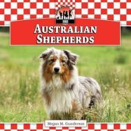 Australian Shepherds di Megan M. Gunderson edito da CHECKERBOARD