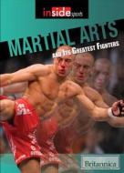 Martial Arts and Their Greatest Fighters edito da Rosen Education Service