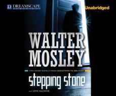 Stepping Stone & Love Machine: Two Short Novels from Crosstown to Oblivion di Walter Mosley edito da Dreamscape Media