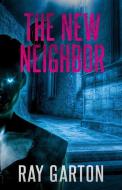 The New Neighbor di Ray Garton edito da MACABRE INK