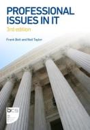 Professional Issues In IT di Frank Bott, Neil Taylor edito da BCS Learning & Development Limited