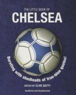 The Little Book Of Chelsea di Clive Batty edito da Carlton Books Ltd