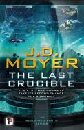 The Last Crucible di J.D. Moyer edito da Flame Tree Publishing