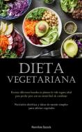 Dieta Vegetariana di Maximiliano Quesada edito da Micheal kannedy