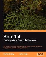 Solr 1.4 Enterprise Search Server di David Smiley, Eric Pugh edito da Packt Publishing