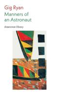 Manners of an Astronaut di Gig Ryan edito da Shearsman Books