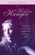 Hidden Hunger di Maxine Vorster edito da Authentic