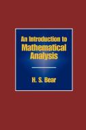 An Introduction to Mathematical Analysis di H. S. Bear edito da The Blackburn Press