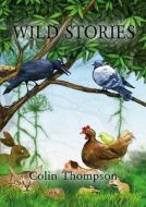 Wild Stories di Colin Thompson edito da Kane/Miller Book Publishers