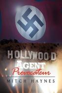 Hollywood Agent Provocateur di Mitch Haynes edito da Strategic Book Publishing & Rights Agency, Llc