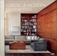 Classic And Modern: Signature Styles di Alan Barlis, Dennis Wedlick, Julie V. Lovine edito da Oro Editions