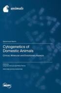 Cytogenetics of Domestic Animals edito da MDPI AG