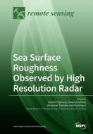 Sea Surface Roughness Observed By High Resolution Radar edito da Mdpi Ag