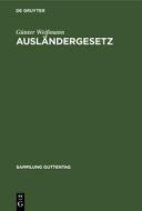 Ausländergesetz di Günter Weißmann edito da De Gruyter