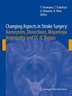 Changing Aspects in Stroke Surgery: Aneurysms, Dissection, Moyamoya angiopathy and EC-IC Bypass edito da Springer Vienna