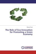The Role of Eco-Innovation for Promoting a Green Economy di Simona Frone edito da LAP Lambert Academic Publishing