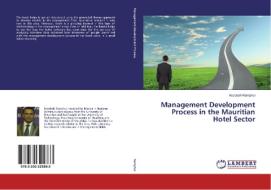 Management Development Process in the Mauritian Hotel Sector di Needesh Ramphul edito da LAP Lambert Academic Publishing