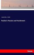 Pauline's Passion and Punishment di Louisa May Alcott edito da hansebooks