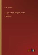 A Crystal Age; Utopian novel di W. H. Hudson edito da Outlook Verlag