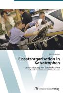 Einsatzorganisation in Katastrophen di Simon Nestler edito da AV Akademikerverlag