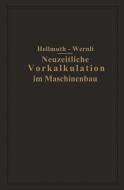 Neuzeitliche Vorkalkulation im Maschinenbau di Fr. Hellmuth, Fr. Wernli edito da Springer Berlin Heidelberg