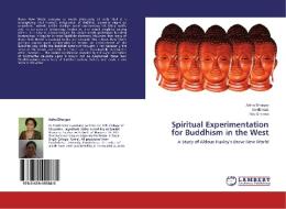 Spiritual Experimentation for Buddhism in the West di Astha Bhargav, Smriti Vats, Ritu Sharma edito da LAP Lambert Academic Publishing