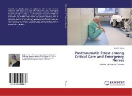 Posttraumatic Stress among Critical Care and Emergency Nurses di Amira Elabasy edito da LAP Lambert Academic Publishing