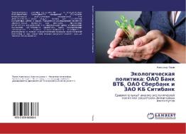 Jekologicheskaya politika: OAO Bank VTB, OAO Sberbank i ZAO KB Sitibank di Alexandr Tihov edito da LAP Lambert Academic Publishing