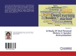 A Study Of Oral Personal History In Speaker Anonymization di Padmini Bandi edito da LAP Lambert Academic Publishing