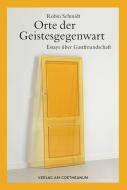Orte der Geistesgegenwart di Robin Schmidt edito da Verlag am Goetheanum