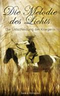 Die Melodie des Lichts di Saskia Rönspies edito da Books on Demand