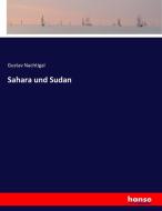 Sahara und Sudan di Gustav Nachtigal edito da hansebooks