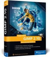 GIMP 2.10 di Jürgen Wolf edito da Rheinwerk Verlag GmbH