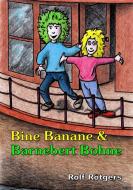 Bine Banane und Barnebert Bohne di Rolf Rötgers edito da Books on Demand