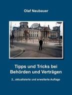 Tipps Und Tricks Bei Beh Rden Und Vertr Gen di Olaf Neubauer edito da Books On Demand