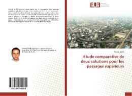 Etude comparative de deux solutions pour les passages supérieurs di Naceur Zahdi edito da Editions universitaires europeennes EUE