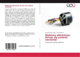 Motores eléctricos: Driver de control vectorial di Ramón Álvarez López, Boris Medina S. edito da EAE