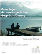 Grundlagen der seelsorgerlichen Gesprächsführung di Hans-Arved Willberg edito da Books on Demand