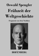 Frühzeit der Weltgeschichte di Oswald Spengler edito da Hofenberg