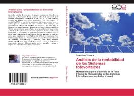 Análisis de la rentabilidad de los Sistemas fotovoltaicos di Diego López Talavera edito da EAE