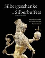 Silbergeschenke und Silberbuffets am Dresdner Hof edito da Sandstein Kommunikation