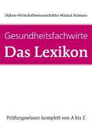 Gesundheitsfachwirte: Das Lexikon di Michael Sielmann edito da Fachwirteverlag