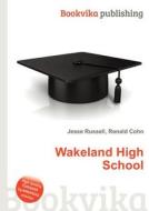 Wakeland High School edito da Book On Demand Ltd.