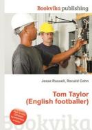 Tom Taylor (english Footballer) edito da Book On Demand Ltd.
