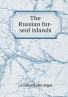 The Russian Fur-seal Islands di Leonhard Stejneger edito da Book On Demand Ltd.