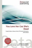 You Love Her Coz She's Dead edito da Betascript Publishing