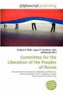 Committee For The Liberation Of The Peoples Of Russia edito da Betascript Publishing